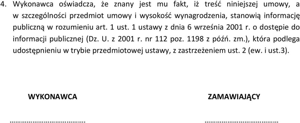 1 ustawy z dnia 6 września 2001 r. o dostępie do informacji publicznej (Dz. U. z 2001 r. nr 112 poz.