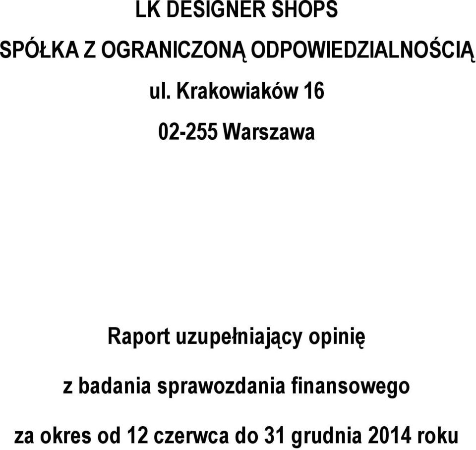 Krakowiaków 16 02-255 Warszawa Raport