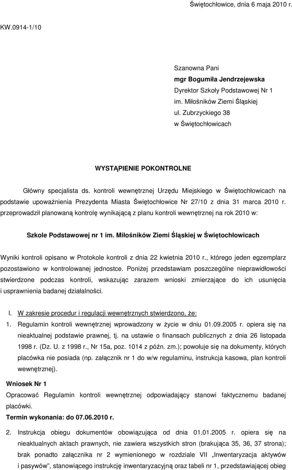 kontroli wewnętrznej Urzędu Miejskiego w Świętochłowicach na podstawie upoważnienia Prezydenta Miasta Świętochłowice Nr 27/10 z dnia 31 marca 2010 r.