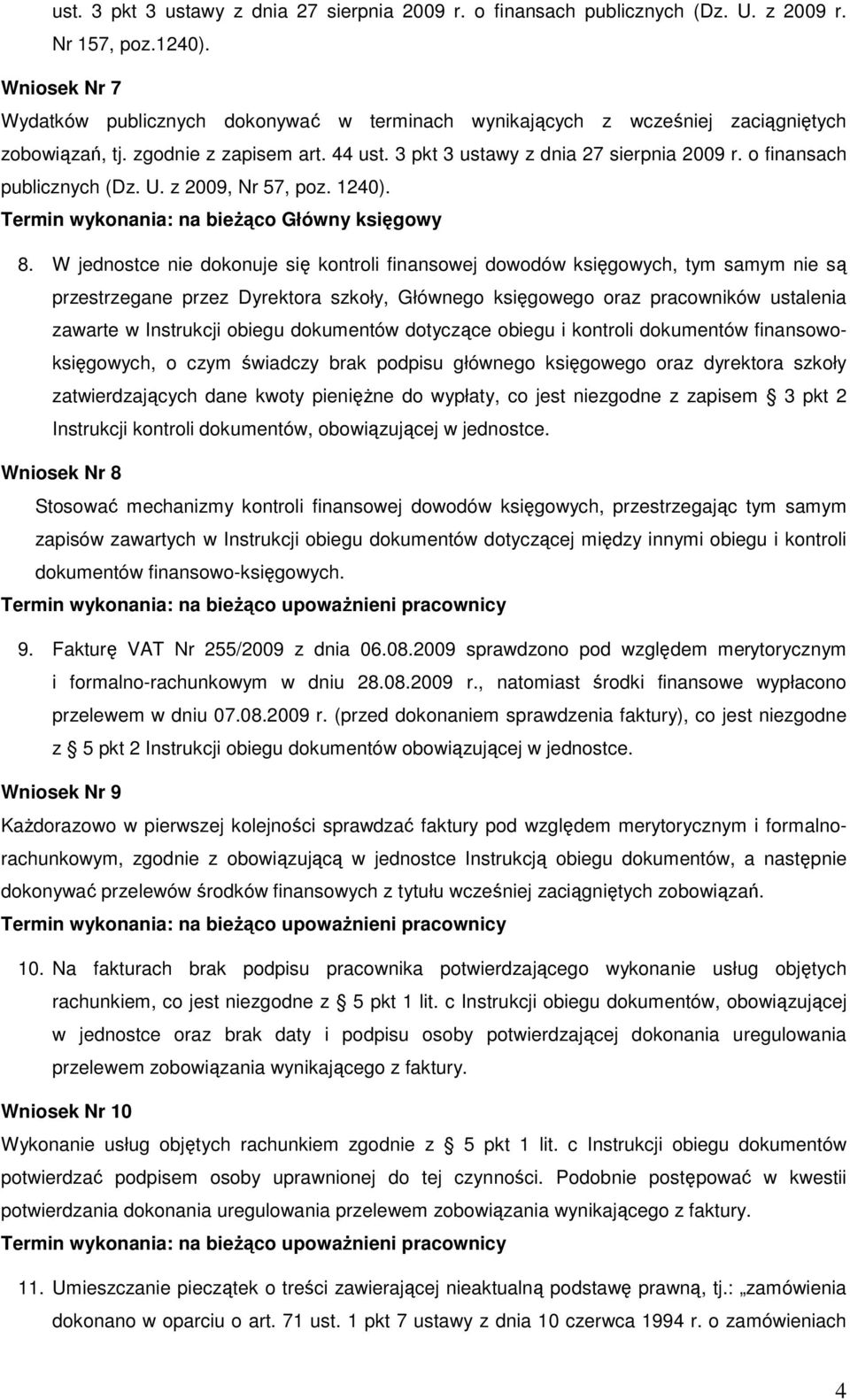 o finansach publicznych (Dz. U. z 2009, Nr 57, poz. 1240). Główny księgowy 8.