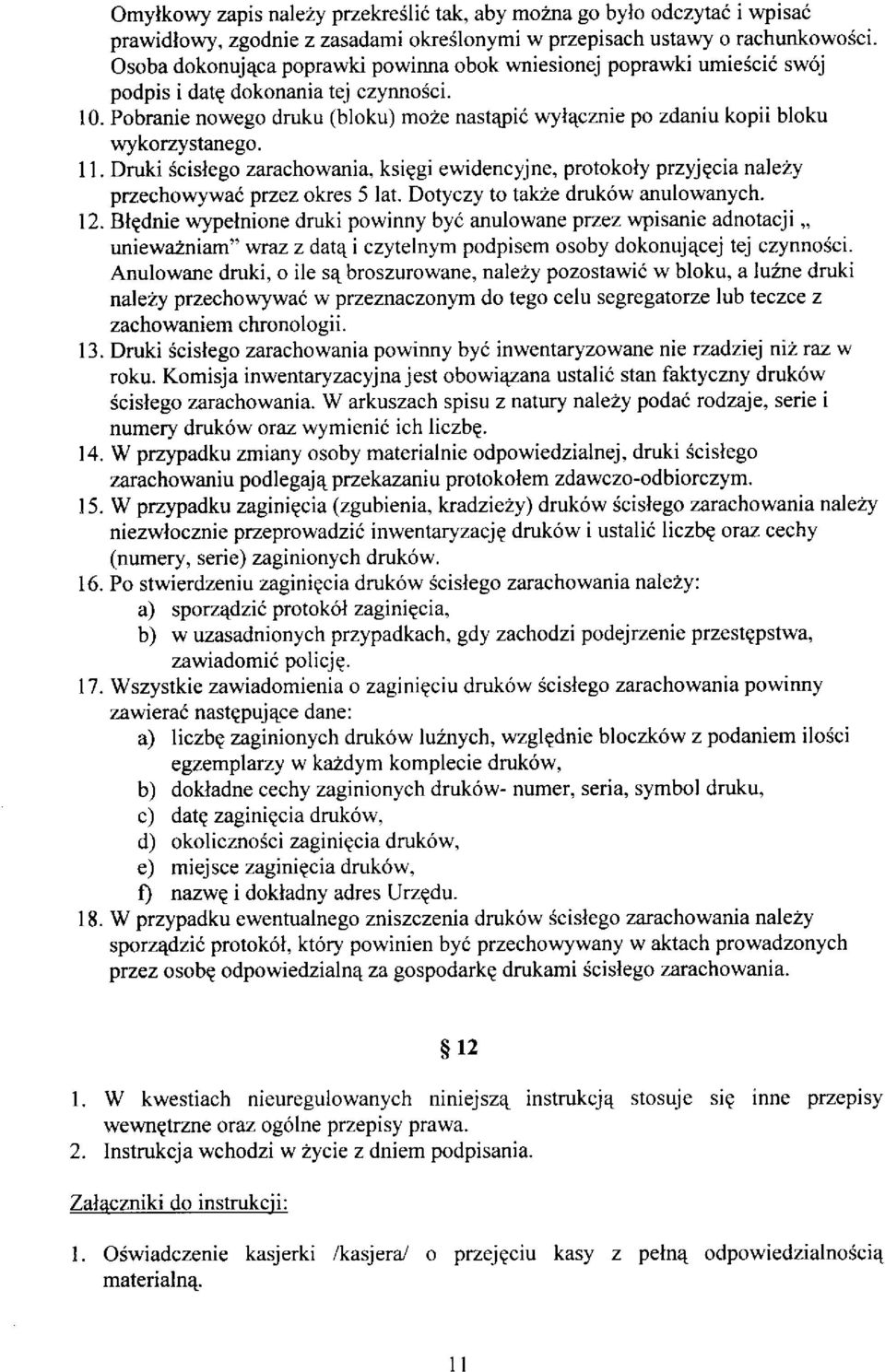 Pobranie nowego druku (bloku) moze nastqpió wyl4cznie po zdaniu kopii bloku wykorzystanego. 11.
