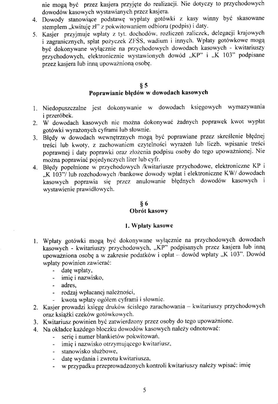dochodów, rozliczeh zaliczek, delegacji krajowych i zigranlcznych. splat po2yczek ZFSS, wadium i innych.