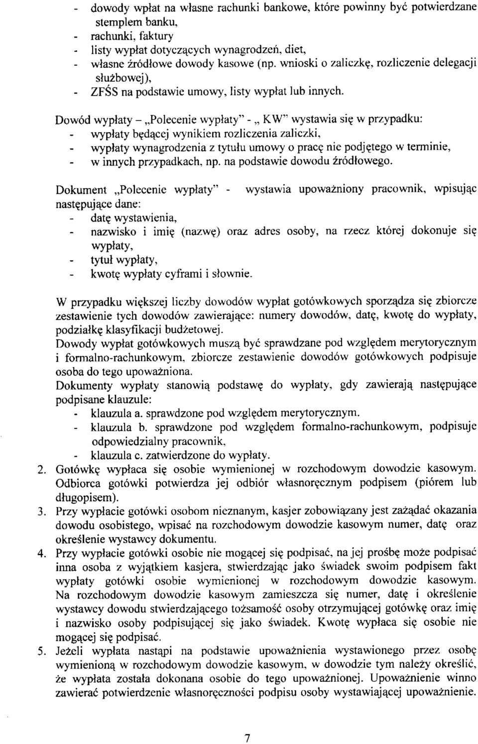 Dowód wyplaty -,,Polecenie wyplaty" -,, KW" wystawia sig w przypadku: - wyplaty bgd4cej wynikie m rozliczenia zaliczki, - wyplaty wynagrodzenia z tltulu umowy o prace nie podjqtego w terminie, - w