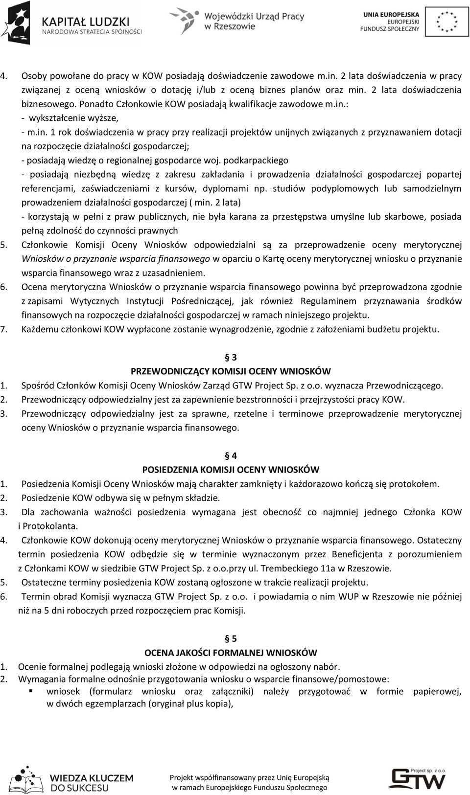 : - wykształcenie wyższe, - m.in.