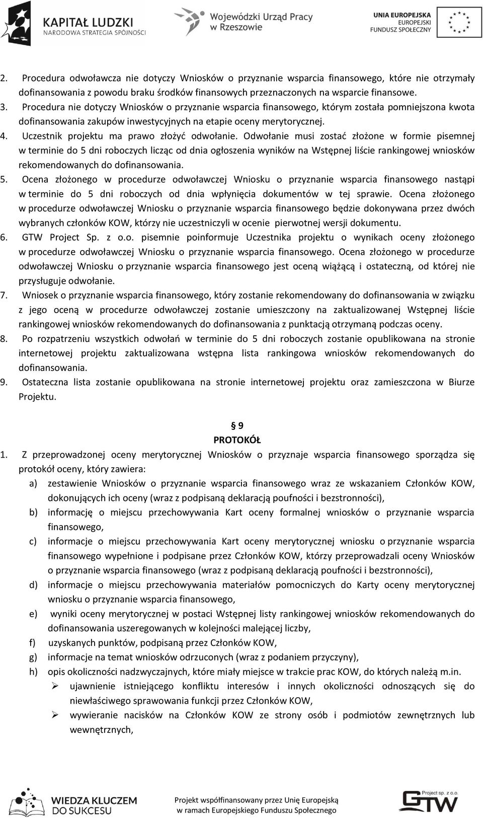 Uczestnik projektu ma prawo złożyć odwołanie.