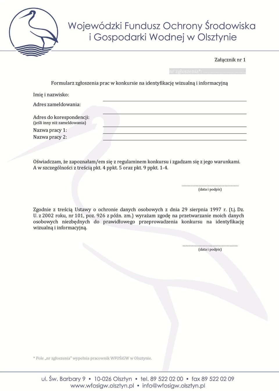 1 4.. (data i podpis) Zgodnie z treścią Ustawy o ochronie danych osobowych z dnia 29 sierpnia 1997 r. (t.j. Dz. U. z 2002 roku, nr 101, poz. 926 z późn. zm.