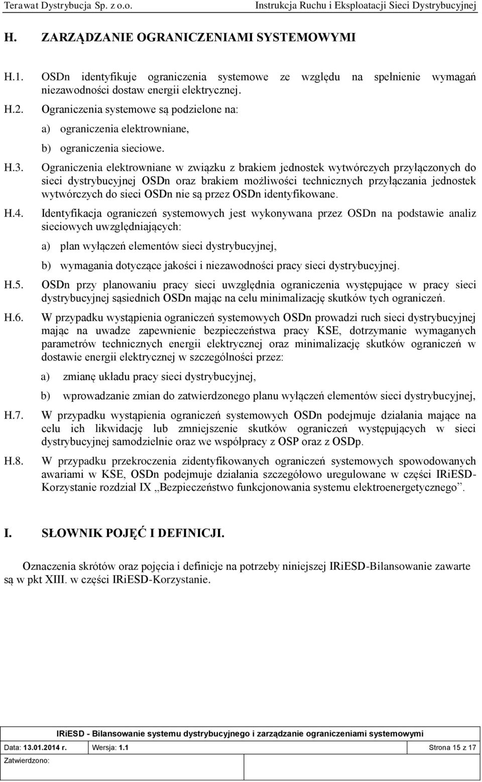 Ograniczenia elektrowniane w związku z brakiem jednostek wytwórczych przyłączonych do sieci dystrybucyjnej OSDn oraz brakiem możliwości technicznych przyłączania jednostek wytwórczych do sieci OSDn