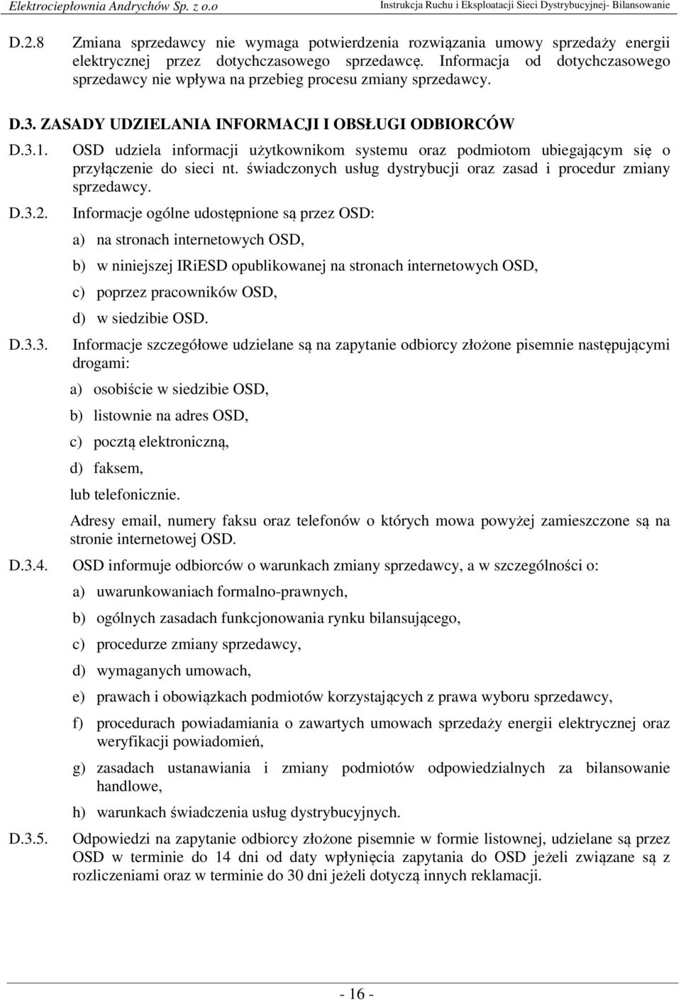 świadczonych usług dystrybucji oraz zasad i procedur zmiany sprzedawcy.