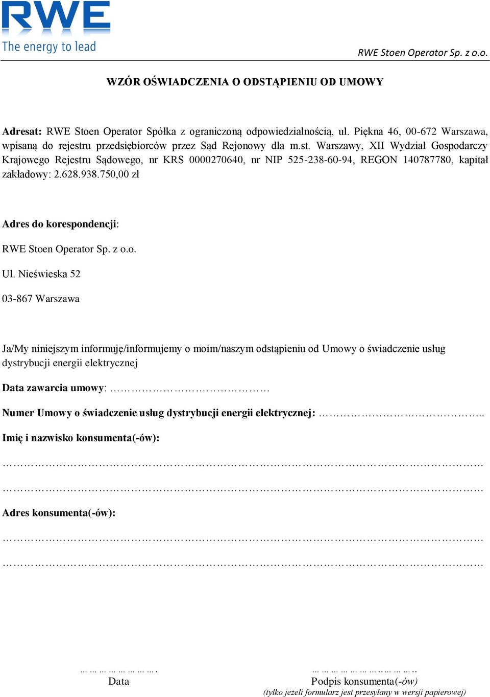 628.938.750,00 zł Adres do korespondencji: RWE Stoen Operator Sp. z o.o. Ul.