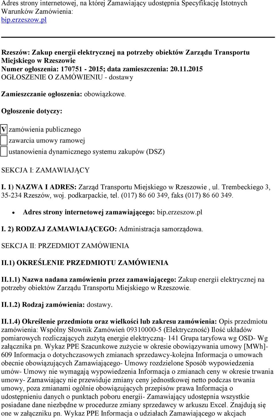 2015 OGŁOSZENIE O ZAMÓWIENIU - dostawy Zamieszczanie ogłoszenia: obowiązkowe.