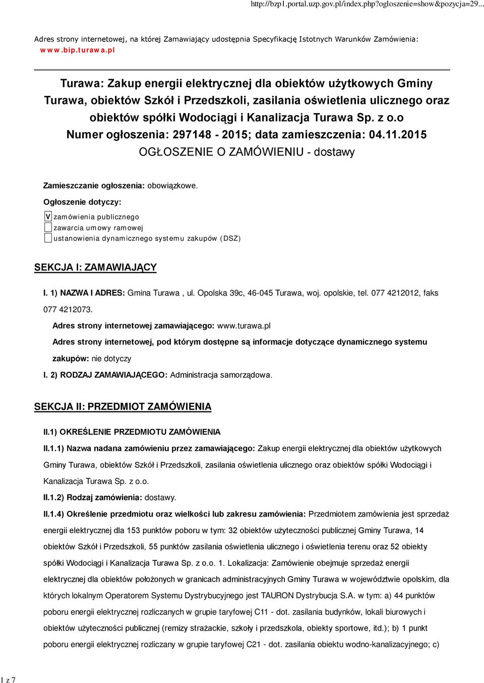 o Numer ogłoszenia: 297148-2015; data zamieszczenia: 04.11.2015 OGŁOSZENIE O ZAMÓWIENIU - dostawy Zamieszczanie ogłoszenia: obowiązkowe.