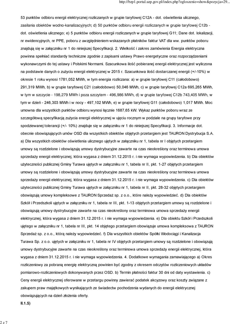 oświetlenia ulicznego; e) 5 punktów odbioru energii rozliczanych w grupie taryfowej G11; Dane dot.