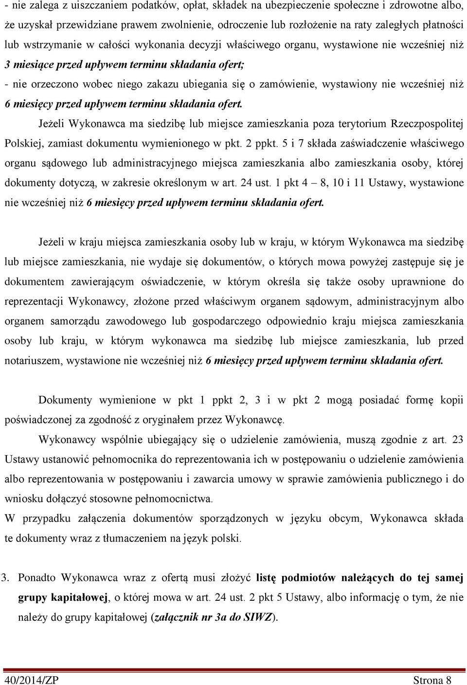 zamówienie, wystawiony nie wcześniej niż 6 miesięcy przed upływem terminu składania ofert.