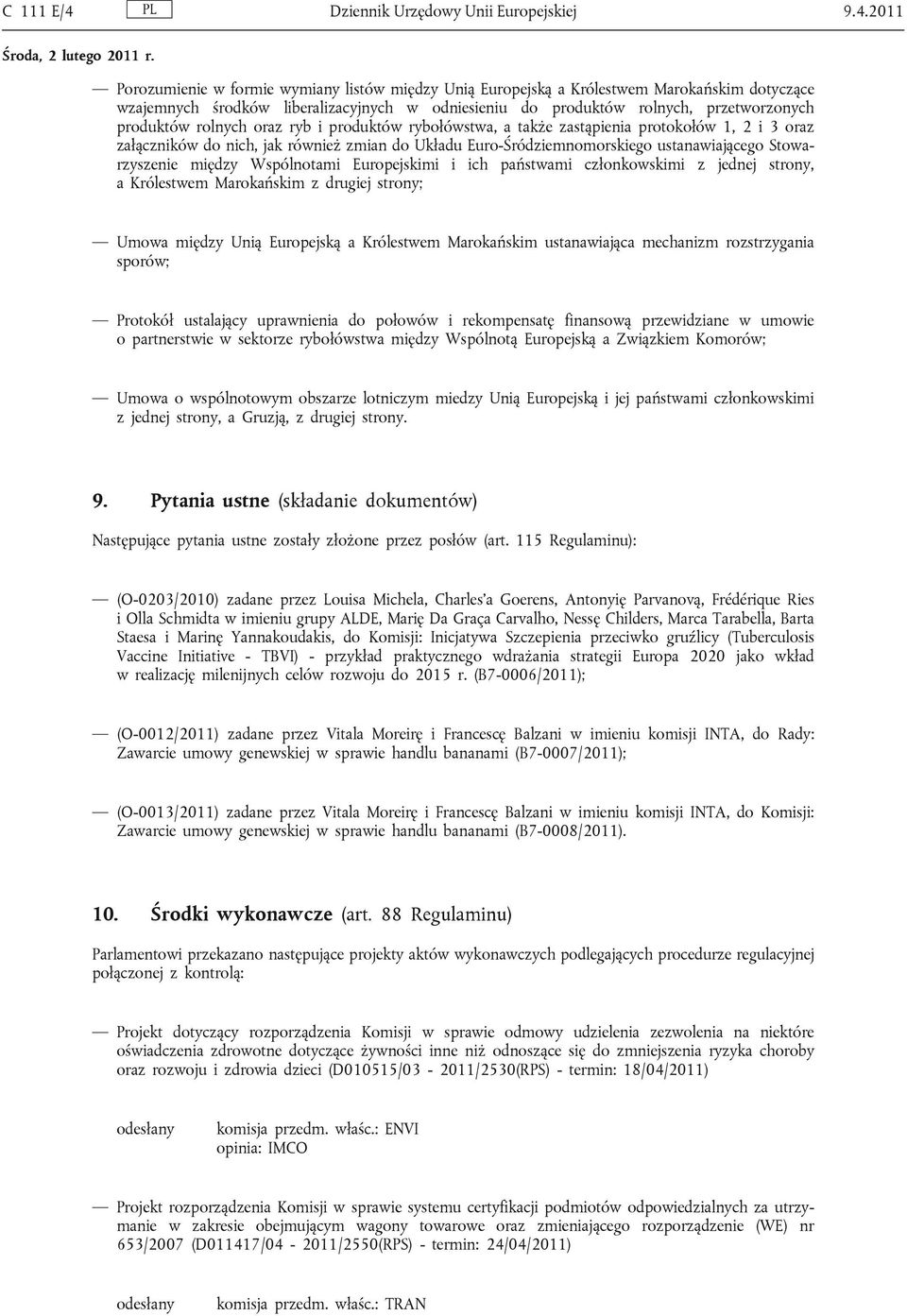 2011 Porozumienie w formie wymiany listów między Unią Europejską a Królestwem Marokańskim dotyczące wzajemnych środków liberalizacyjnych w odniesieniu do produktów rolnych, przetworzonych produktów