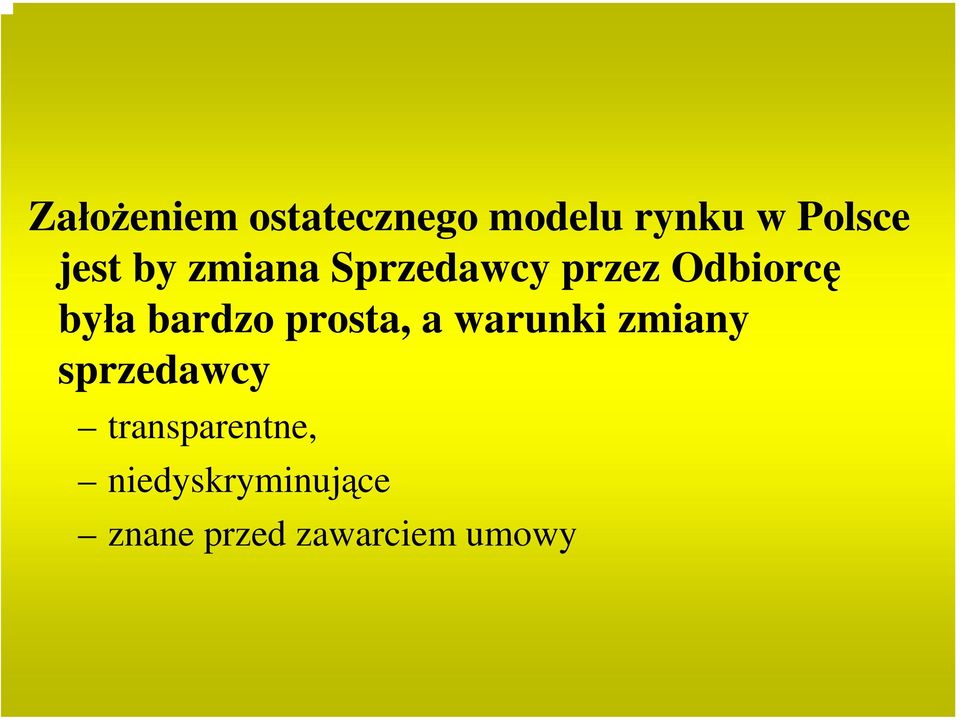 bardzo prosta, a warunki zmiany sprzedawcy