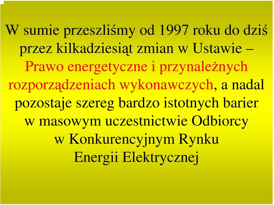 wykonawczych, a nadal pozostaje szereg bardzo istotnych barier w