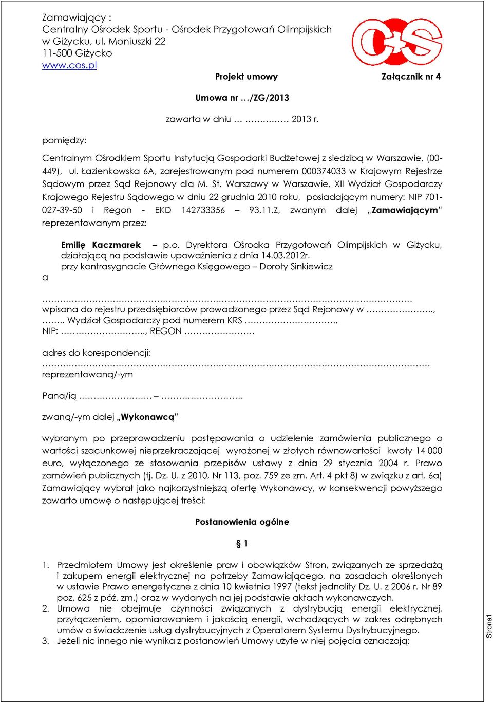 Warszawy w Warszawie, XII Wydział Gospodarczy Krajowego Rejestru Sądowego w dniu 22 grudnia 2010 roku, posiadającym numery: NIP 701-027-39-50 i Regon - EKD 142733356 93.11.