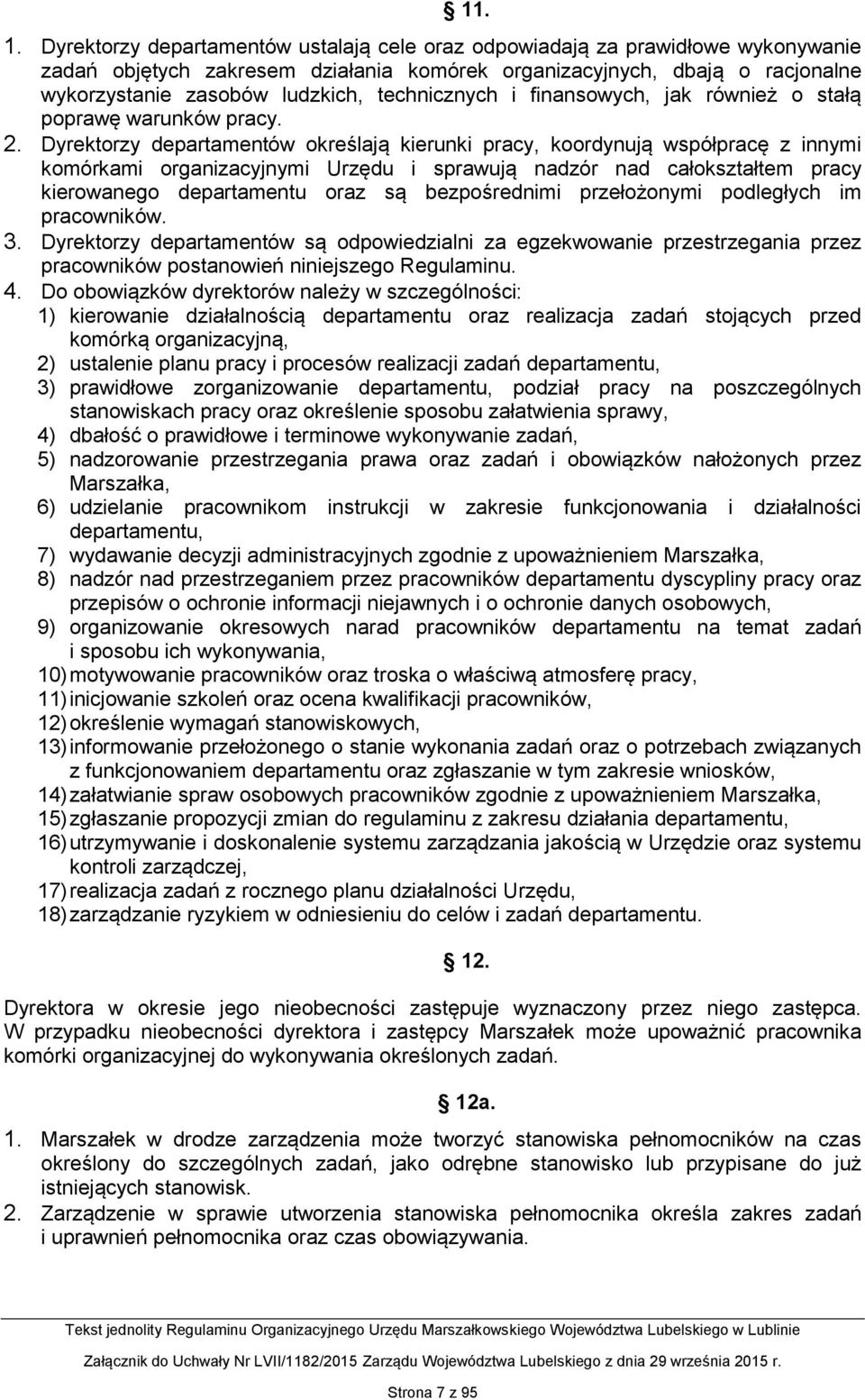 technicznych i finansowych, jak również o stałą poprawę warunków pracy. 2.