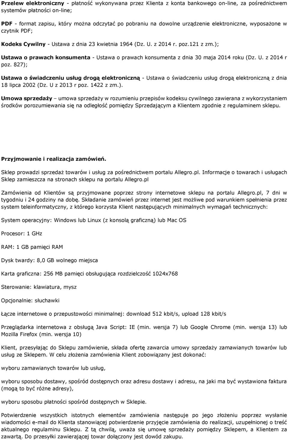 ); Ustawa o prawach konsumenta - Ustawa o prawach konsumenta z dnia 30 maja 2014 roku (Dz. U. z 2014 r poz.