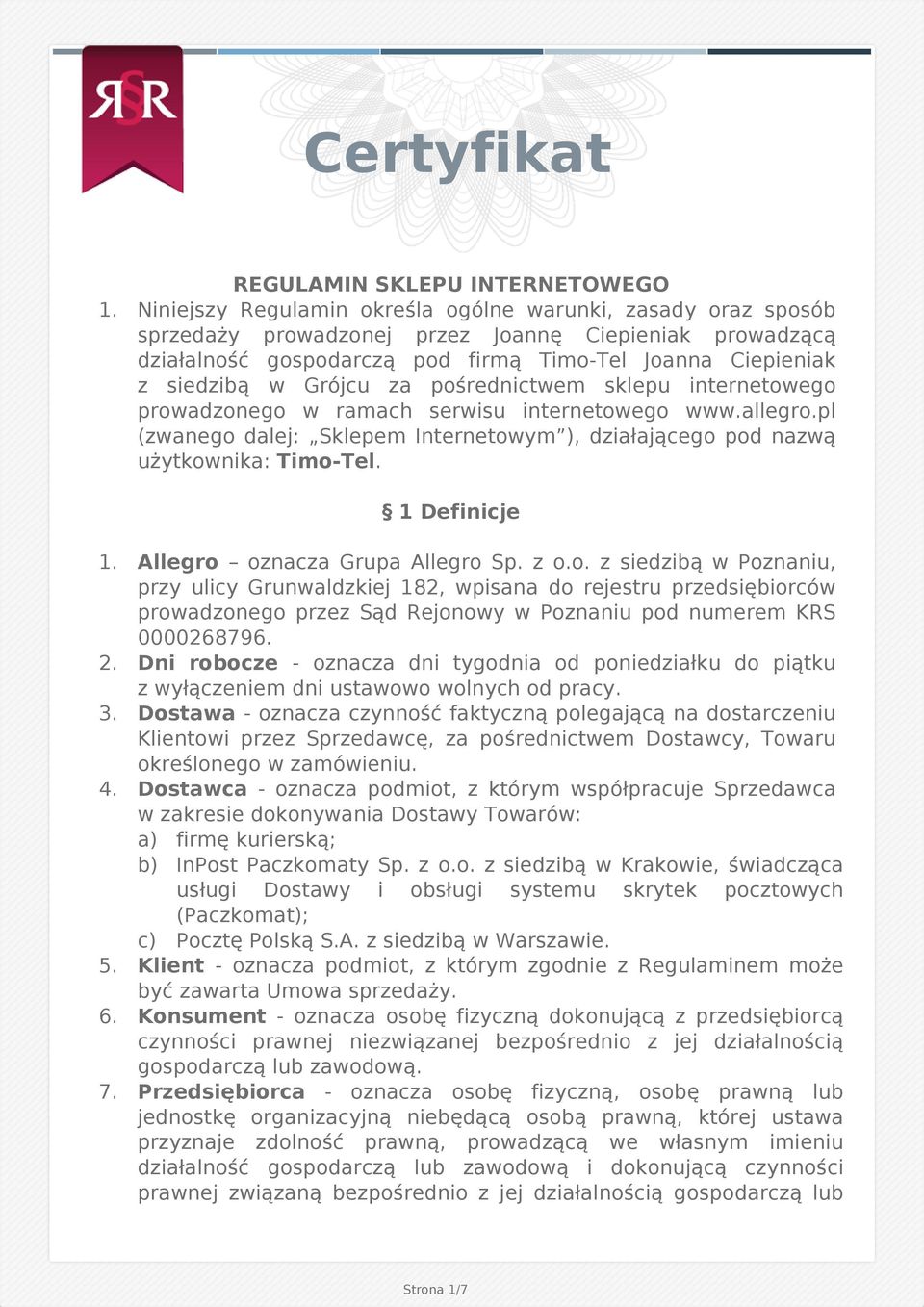 Grójcu za pośrednictwem sklepu internetowego prowadzonego w ramach serwisu internetowego www.allegro.pl (zwanego dalej: Sklepem Internetowym ), działającego pod nazwą użytkownika: Timo-Tel.