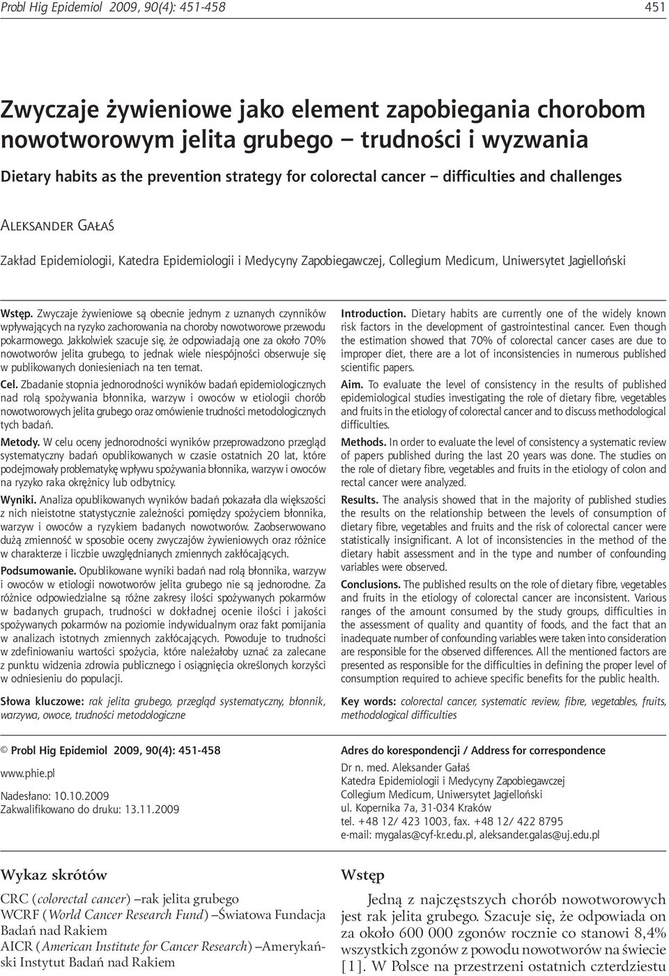 challenges Aleksander Gałaś Zakład Epidemiologii, Katedra Epidemiologii i Medycyny Zapobiegawczej, Collegium Medicum, Uniwersytet Jagielloński Wstęp.