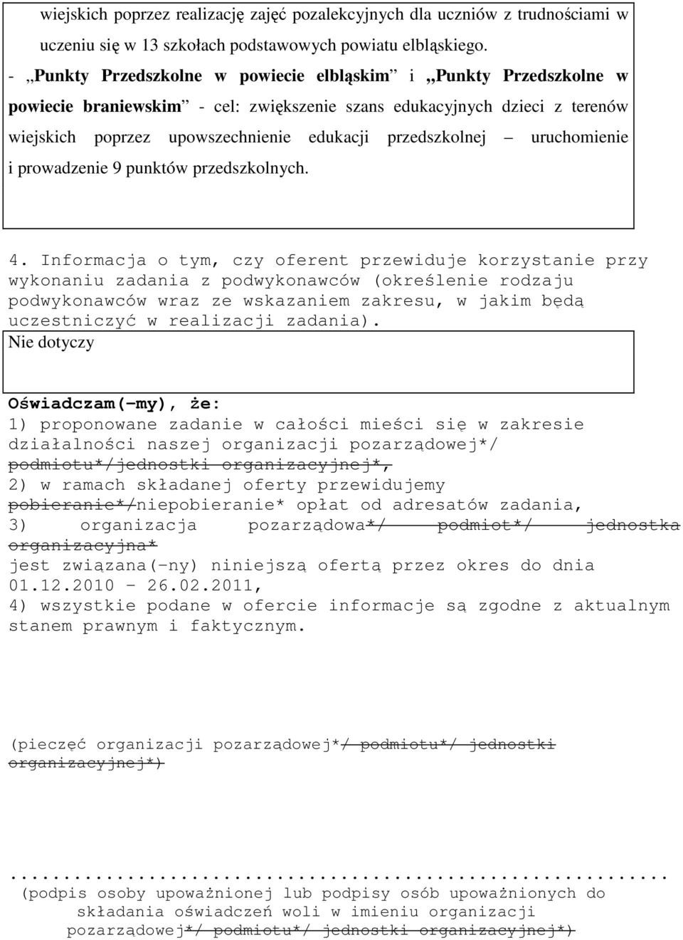 uruchomienie i prowadzenie 9 punktów przedszkolnych. 4.