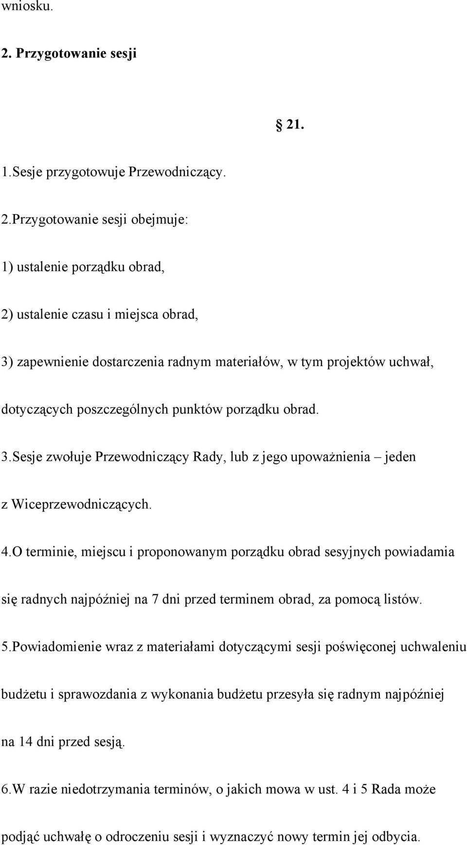 . 1.Sesje przygotowuje Przewodniczący. 2.