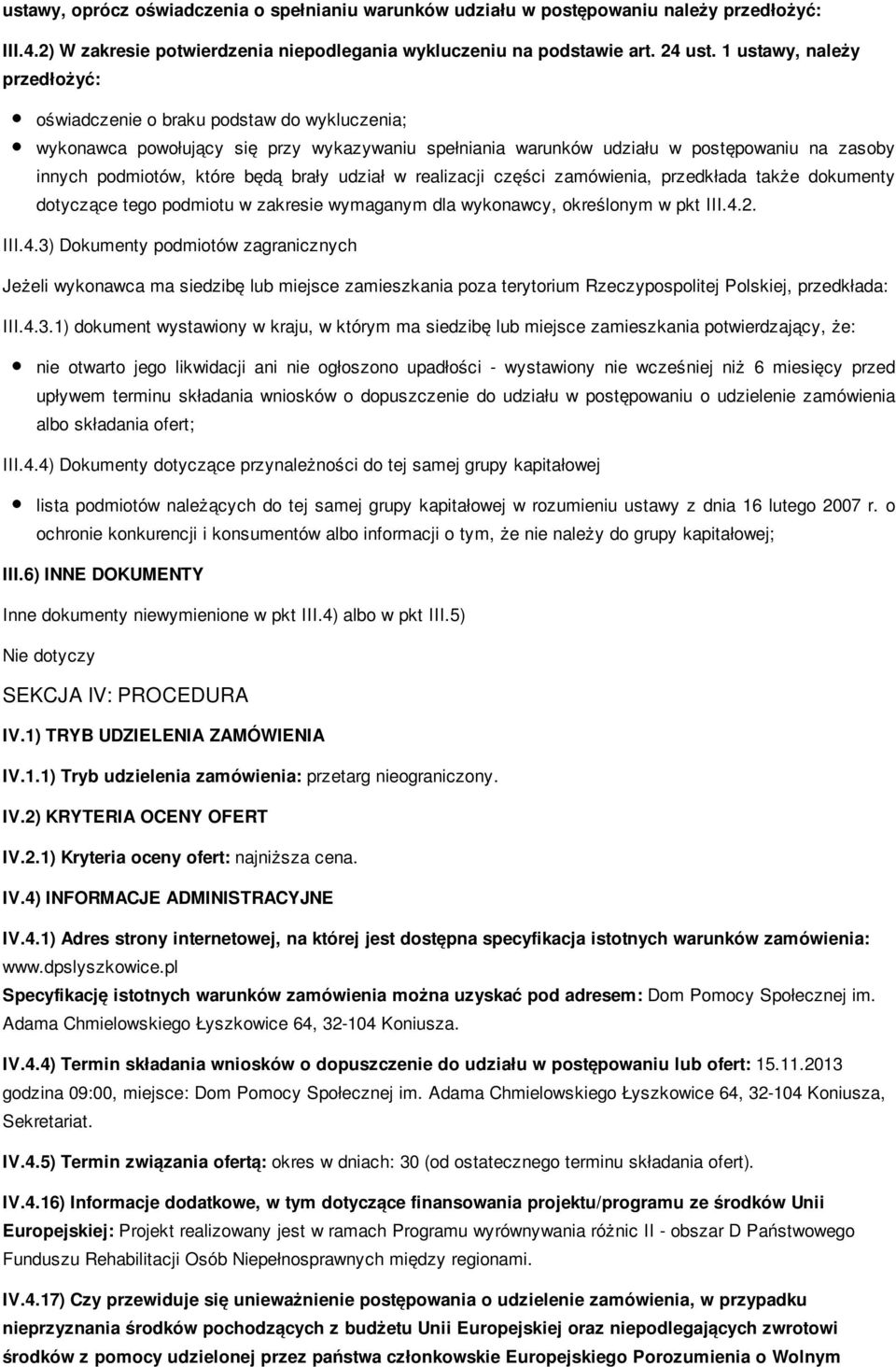 realizacji części zamówienia, przedkłada także dkumenty dtyczące teg pdmitu w zakresie wymaganym dla wyknawcy, kreślnym w pkt III.4.