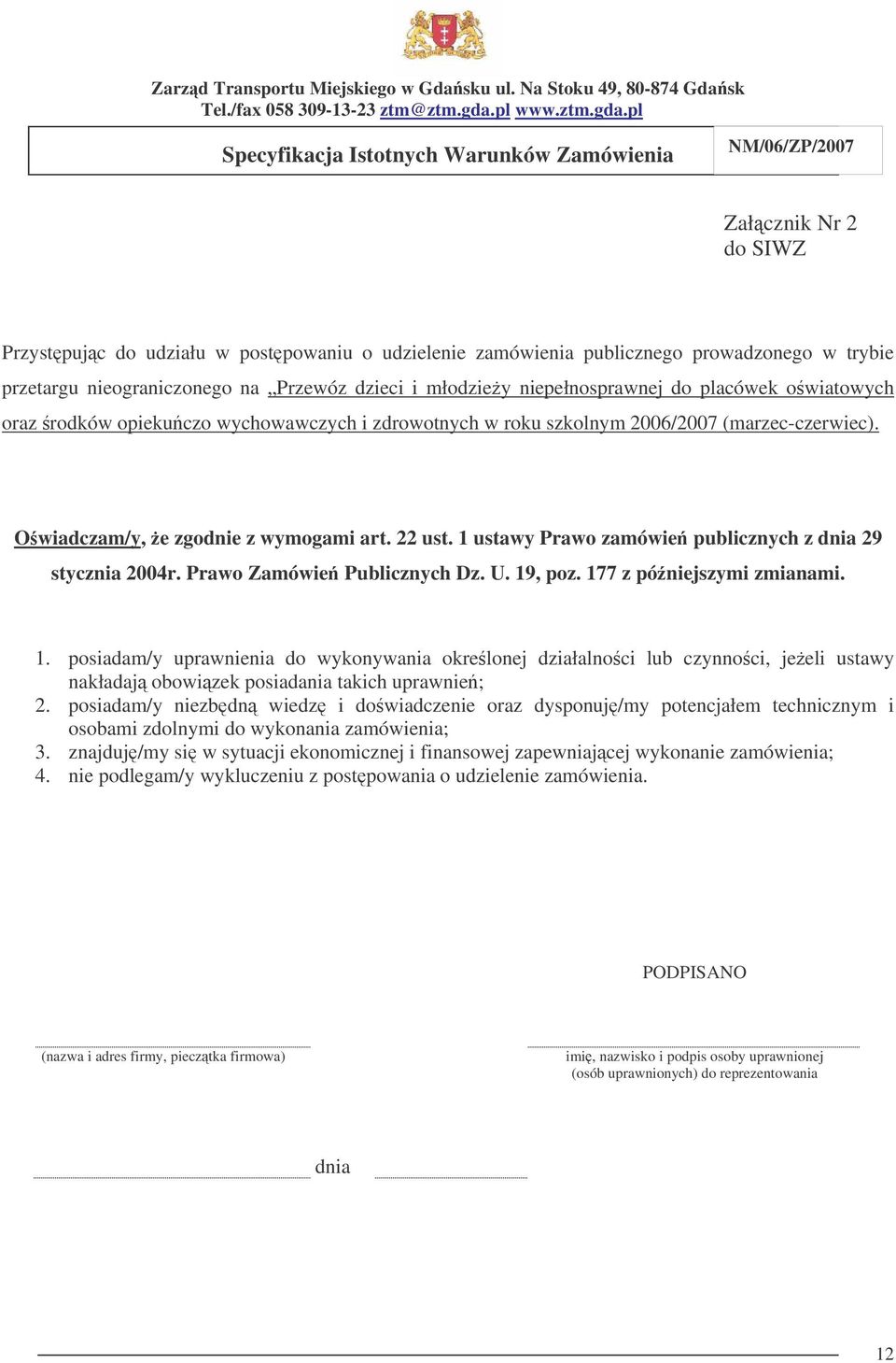 1 ustawy Prawo zamówie publicznych z dnia 29 stycznia 2004r. Prawo Zamówie Publicznych Dz. U. 19
