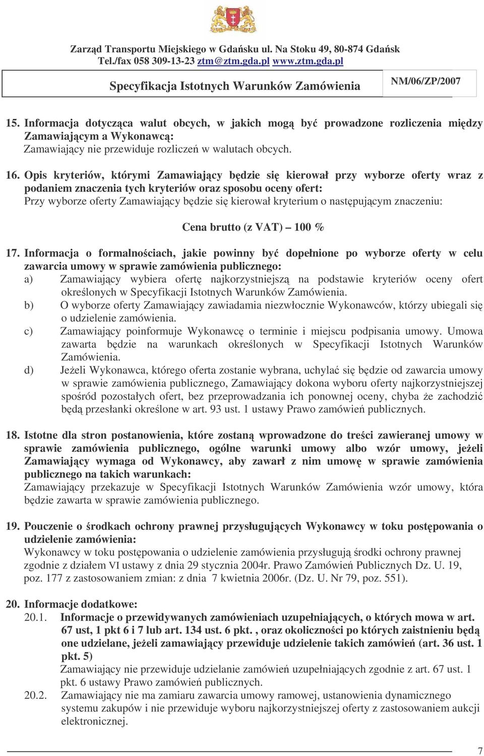 o nastpujcym znaczeniu: Cena brutto (z VAT) 100 % 17.
