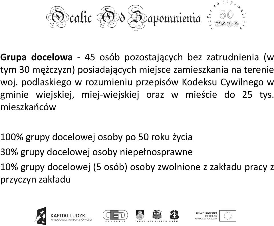 podlaskiego w rozumieniu przepisów Kodeksu Cywilnego w gminie wiejskiej, miej-wiejskiej oraz w mieście