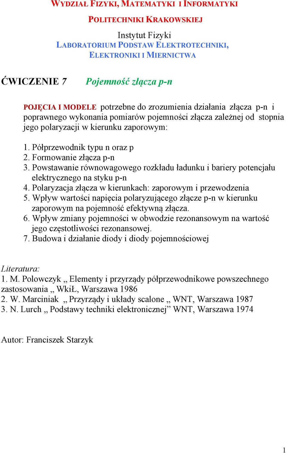 Powstawanie ównowagowego ozkładu ładunku i baiey potencjału elektycznego na styku p-n 4. Polayzacja złącza w kieunkach: zapoowym i pzewodzenia 5.