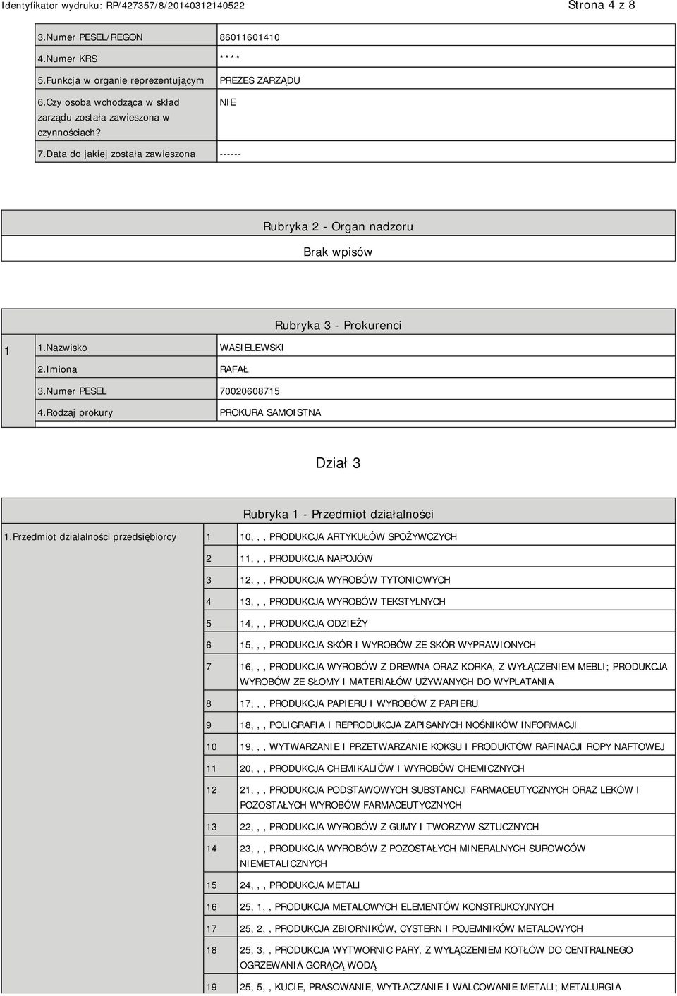 Rodzaj prokury PROKURA SAMOISTNA Dział 3 Rubryka 1 - Przedmiot działalności 1.