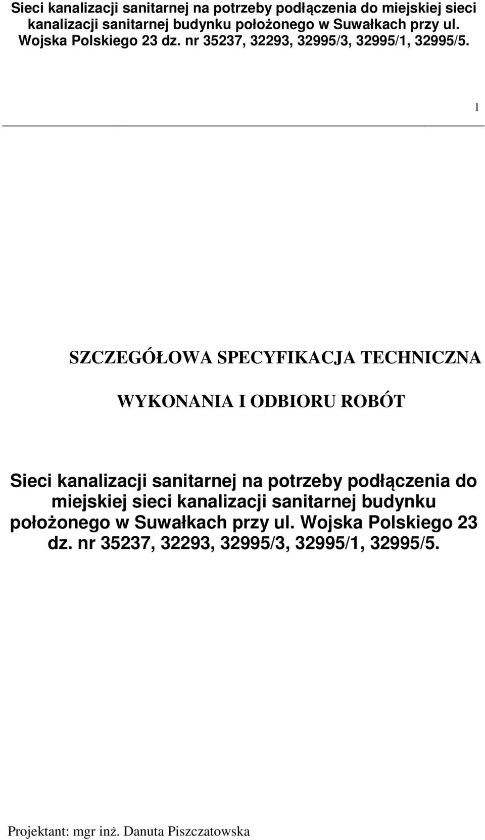 nr 35237, 1 SZCZEGÓŁOWA SPECYFIKACJA TECHNICZNA WYKONANIA I ODBIORU ROBÓT   nr 35237, Projektant: mgr inż.