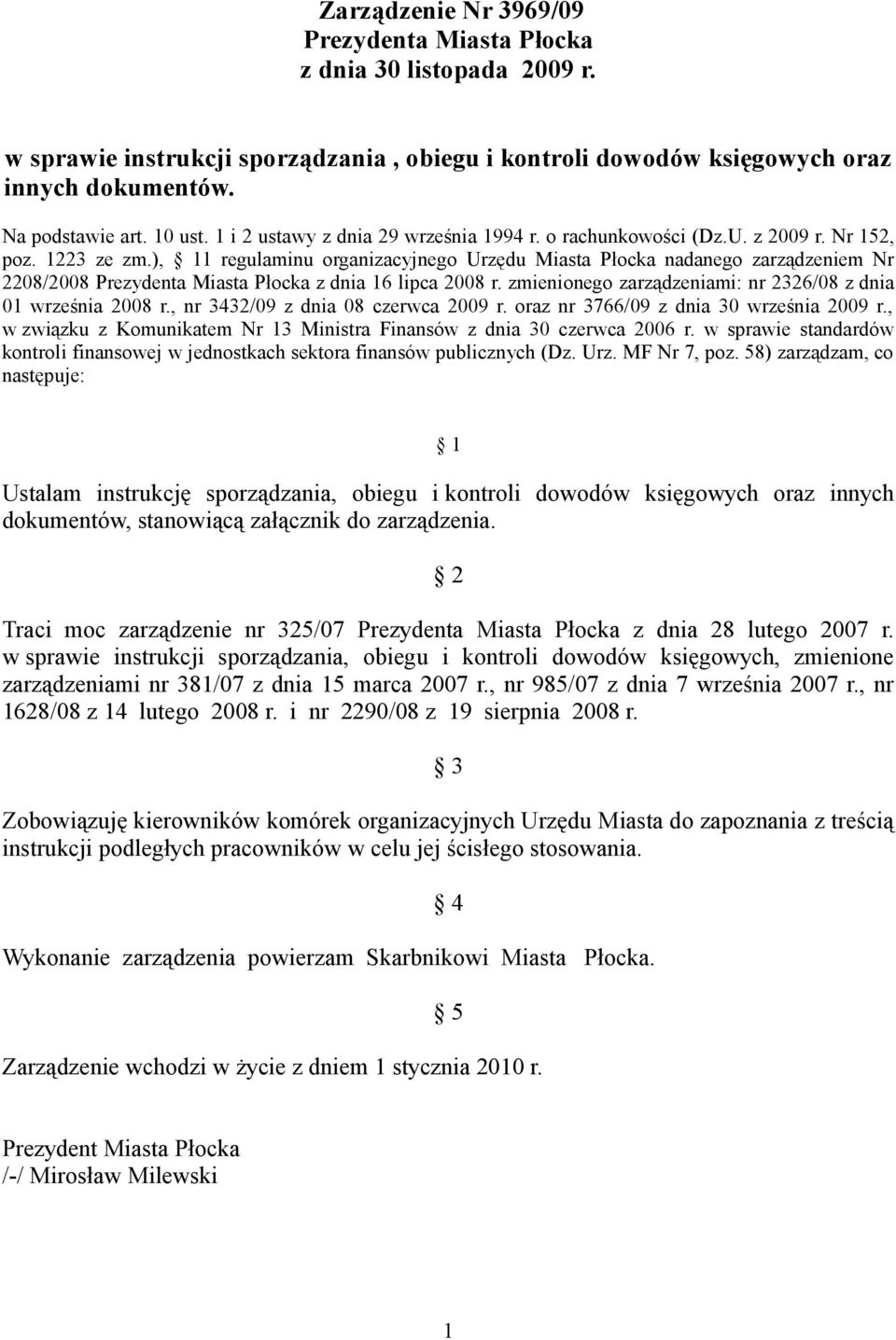 ), 11 regulaminu organizacyjnego Urzędu Miasta Płocka nadanego zarządzeniem Nr 2208/2008 Prezydenta Miasta Płocka z dnia 16 lipca 2008 r.