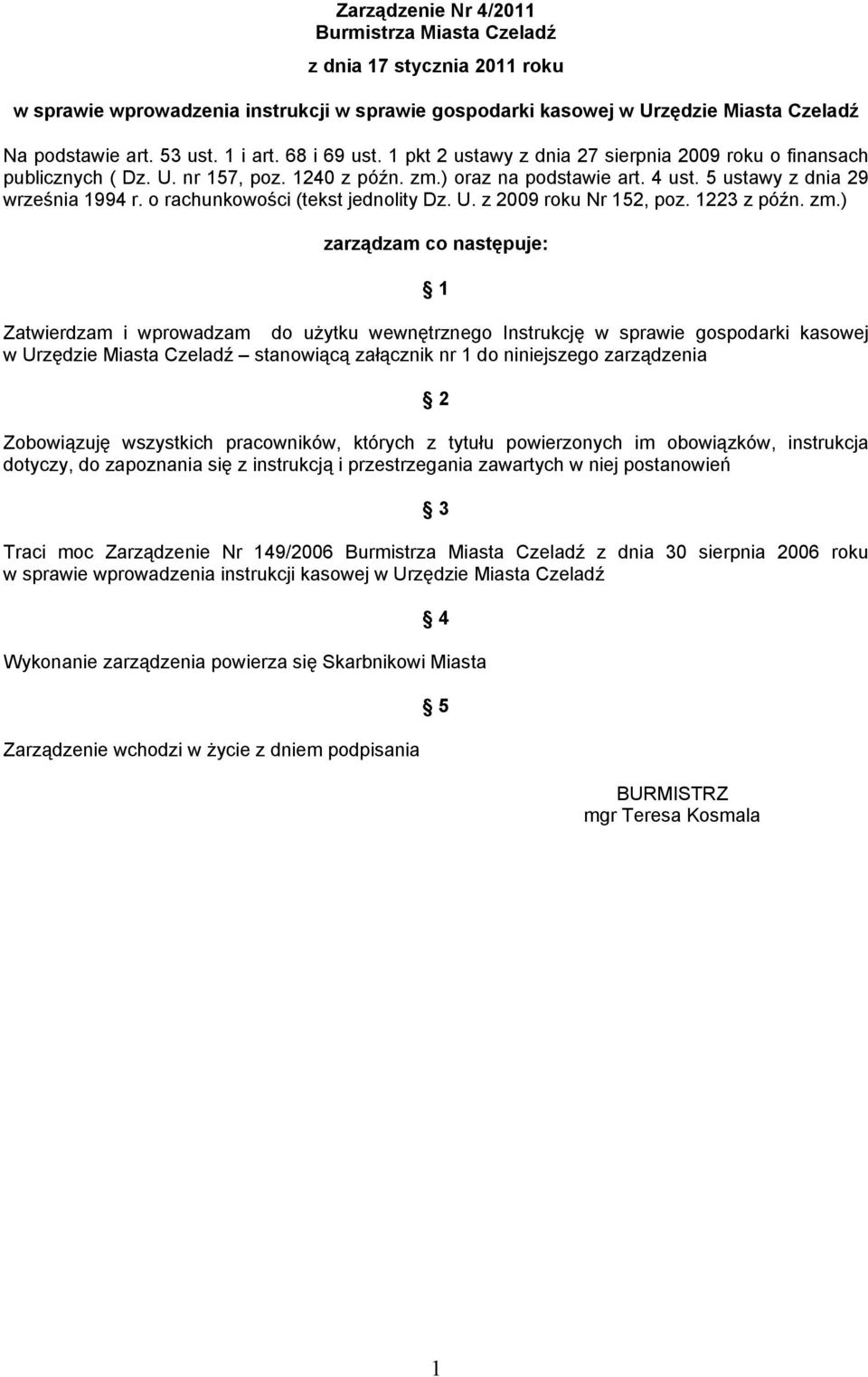 o rachunkowości (tekst jednolity Dz. U. z 2009 roku Nr 152, poz. 1223 z późn. zm.