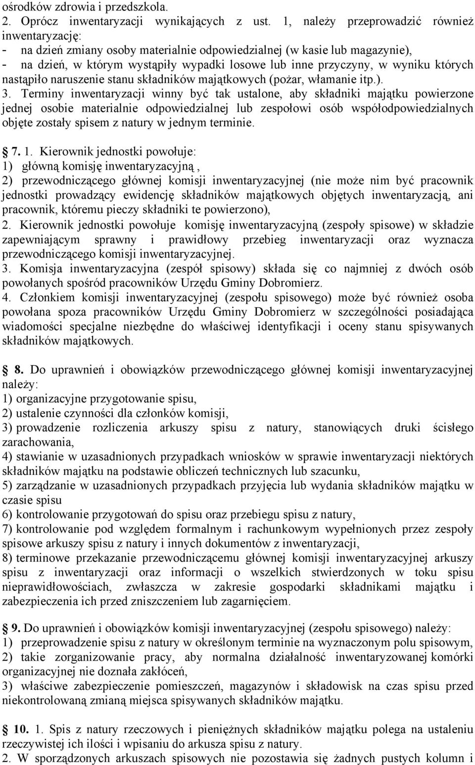 których nastąpiło naruszenie stanu składników majątkowych (pożar, włamanie itp.). 3.
