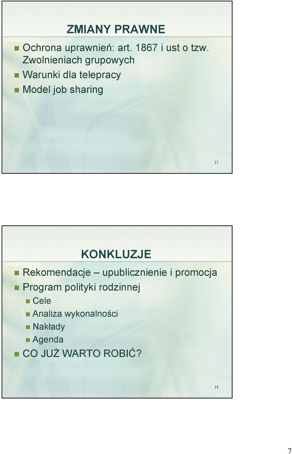 KONKLUZJE Rekomendacje upublicznienie i promocja Program polityki