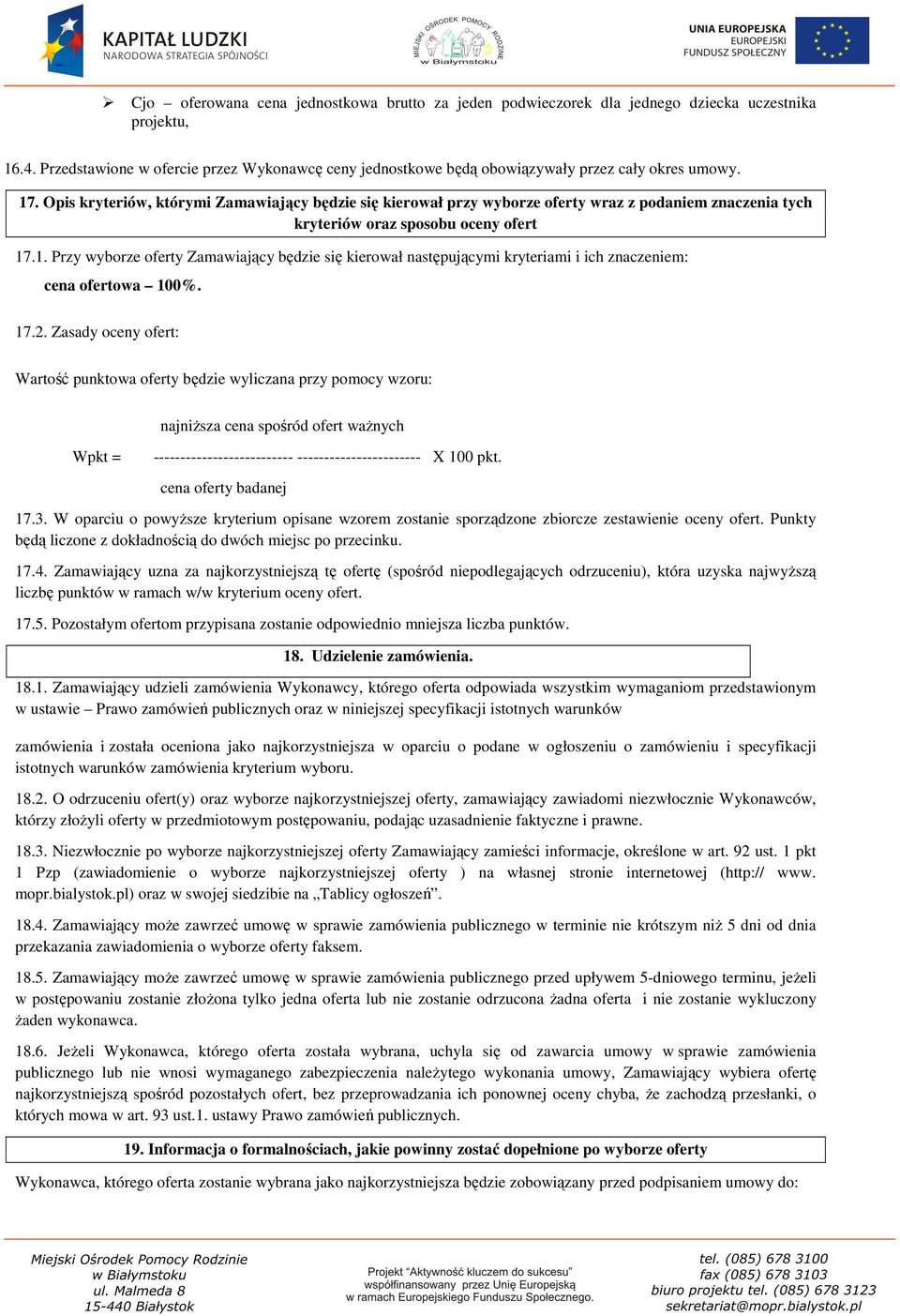 Opis kryteriów, którymi Zamawiający będzie się kierował przy wyborze oferty wraz z podaniem znaczenia tych kryteriów oraz sposobu oceny ofert 17