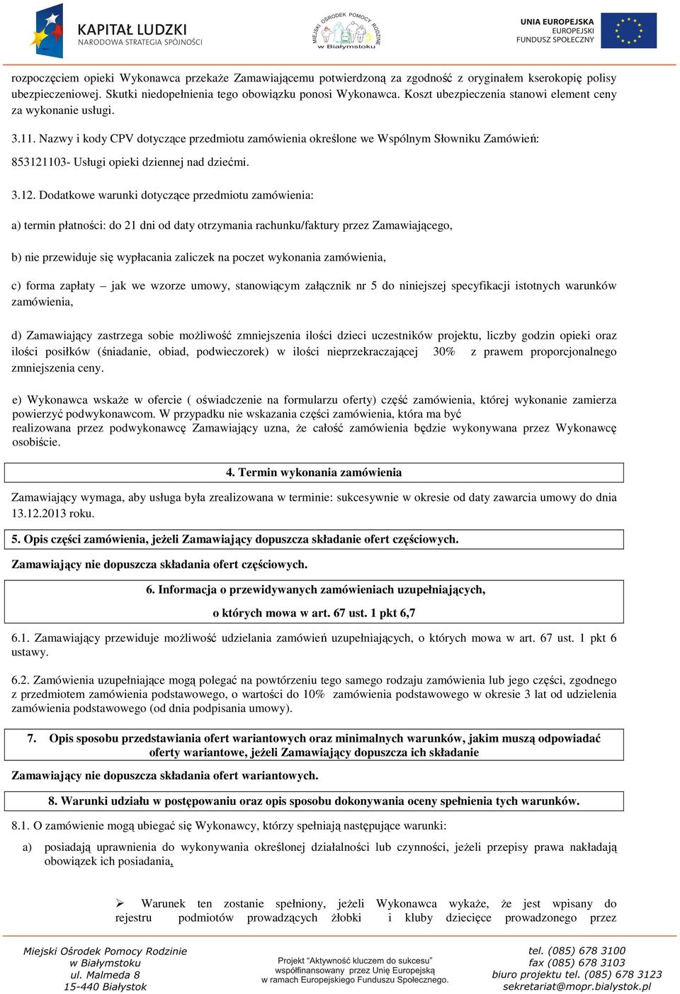 Nazwy i kody CPV dotyczące przedmiotu zamówienia określone we Wspólnym Słowniku Zamówień: 853121