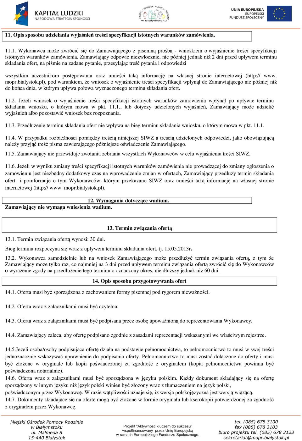 postępowania oraz umieści taką informację na własnej stronie internetowej (http:// www. mopr.bialystok.