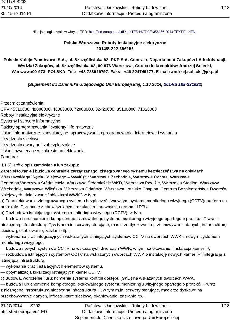 , ul. Szczęśliwicka 62, PKP S.A. Centrala, Departament Zakupów i Administracji, Wydział Zakupów, ul. Szczęśliwicka 62, 00-973 Warszawa, Osoba do kontaktów: Andrzej Solecki, Warszawa00-973, POLSKA.
