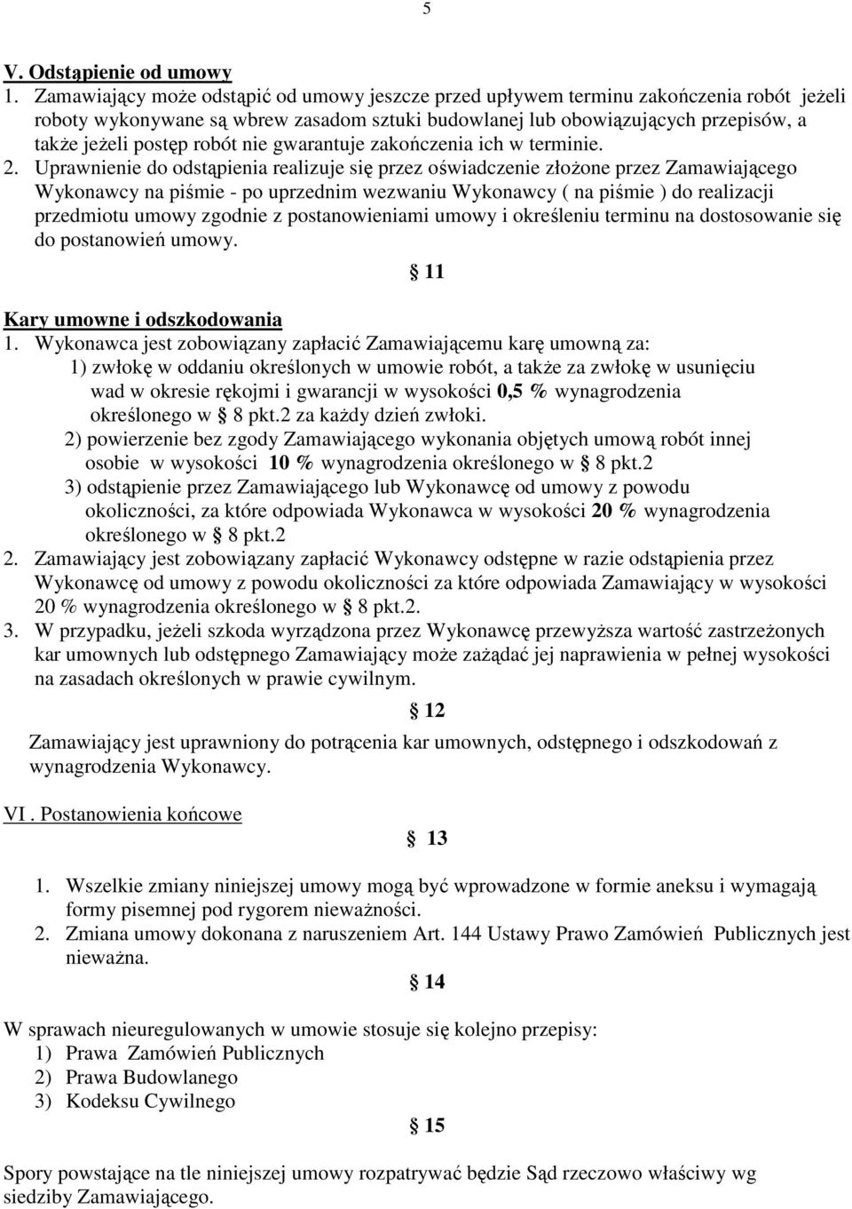 robót nie gwarantuje zakończenia ich w terminie. 2.
