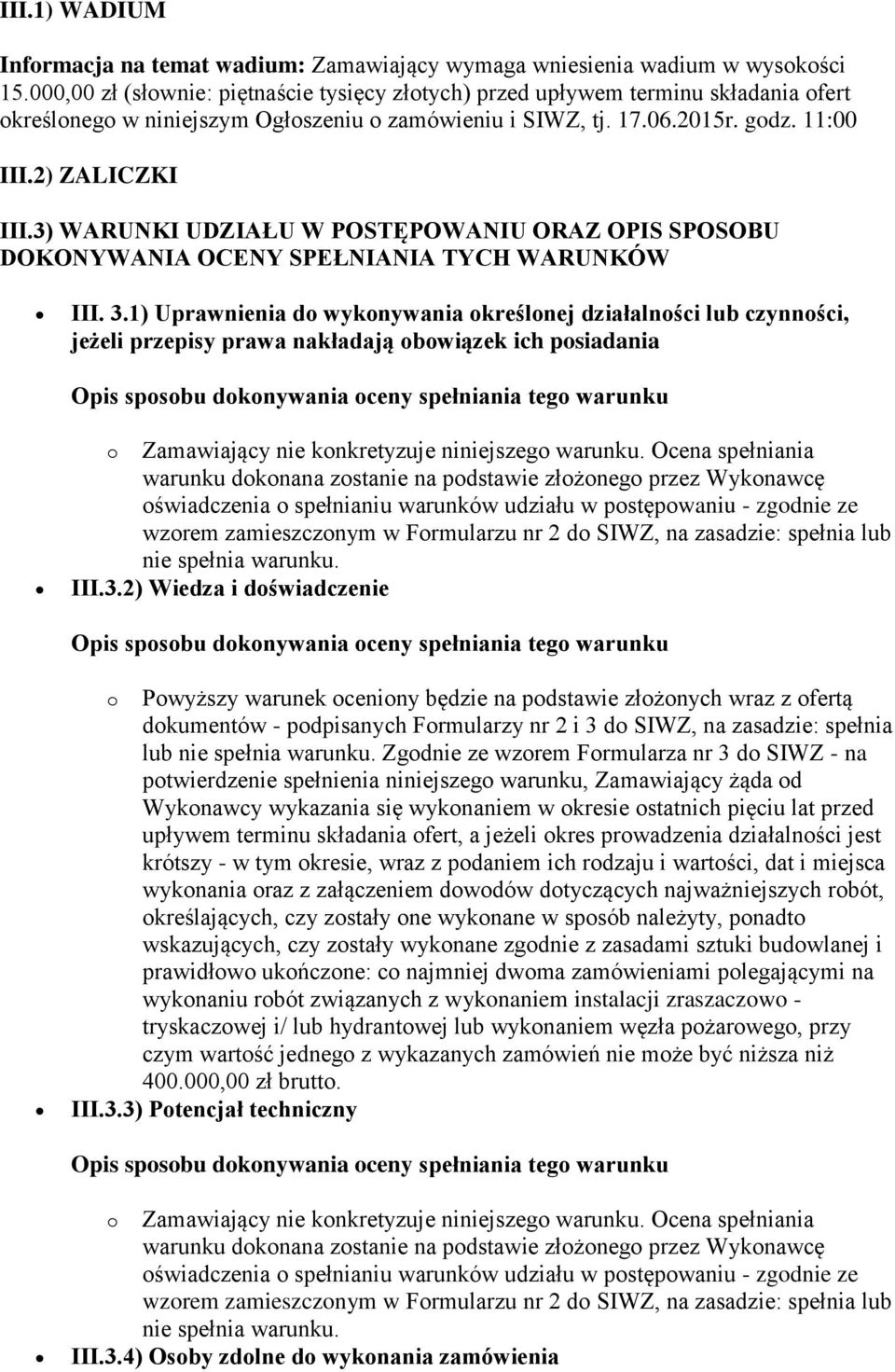 3) WARUNKI UDZIAŁU W POSTĘPOWANIU ORAZ OPIS SPOSOBU DOKONYWANIA OCENY SPEŁNIANIA TYCH WARUNKÓW III. 3.