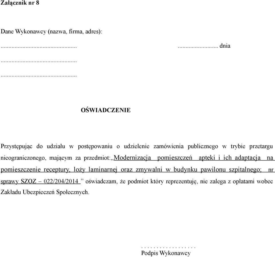 mającym za przedmiot: Modernizacja pomieszczeń apteki i ich adaptacja na pomieszczenie receptury, loży laminarnej oraz zmywalni w