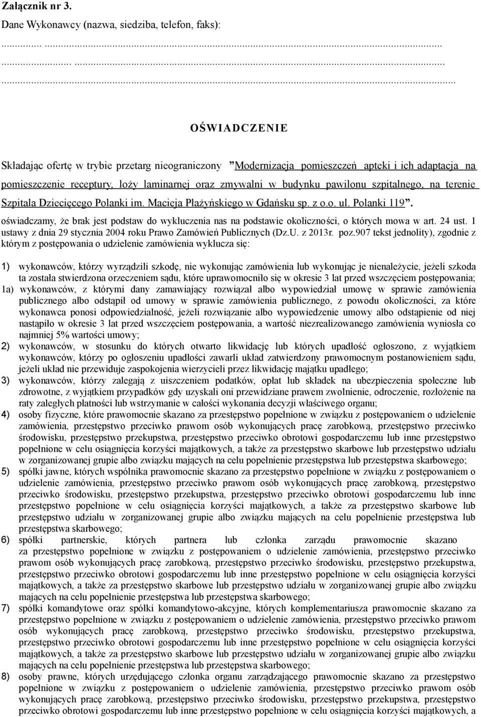 pawilonu szpitalnego, na terenie Szpitala Dziecięcego Polanki im. Macieja Płażyńskiego w Gdańsku sp. z o.o. ul. Polanki 119.
