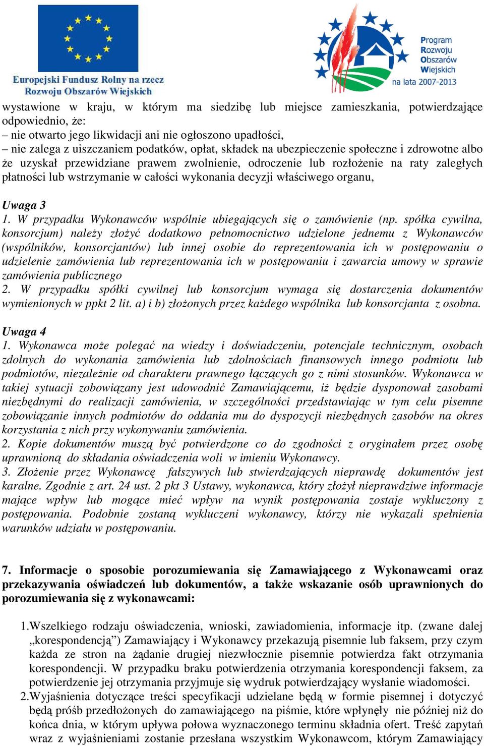 właściwego organu, Uwaga 3 1. W przypadku Wykonawców wspólnie ubiegających się o zamówienie (np.