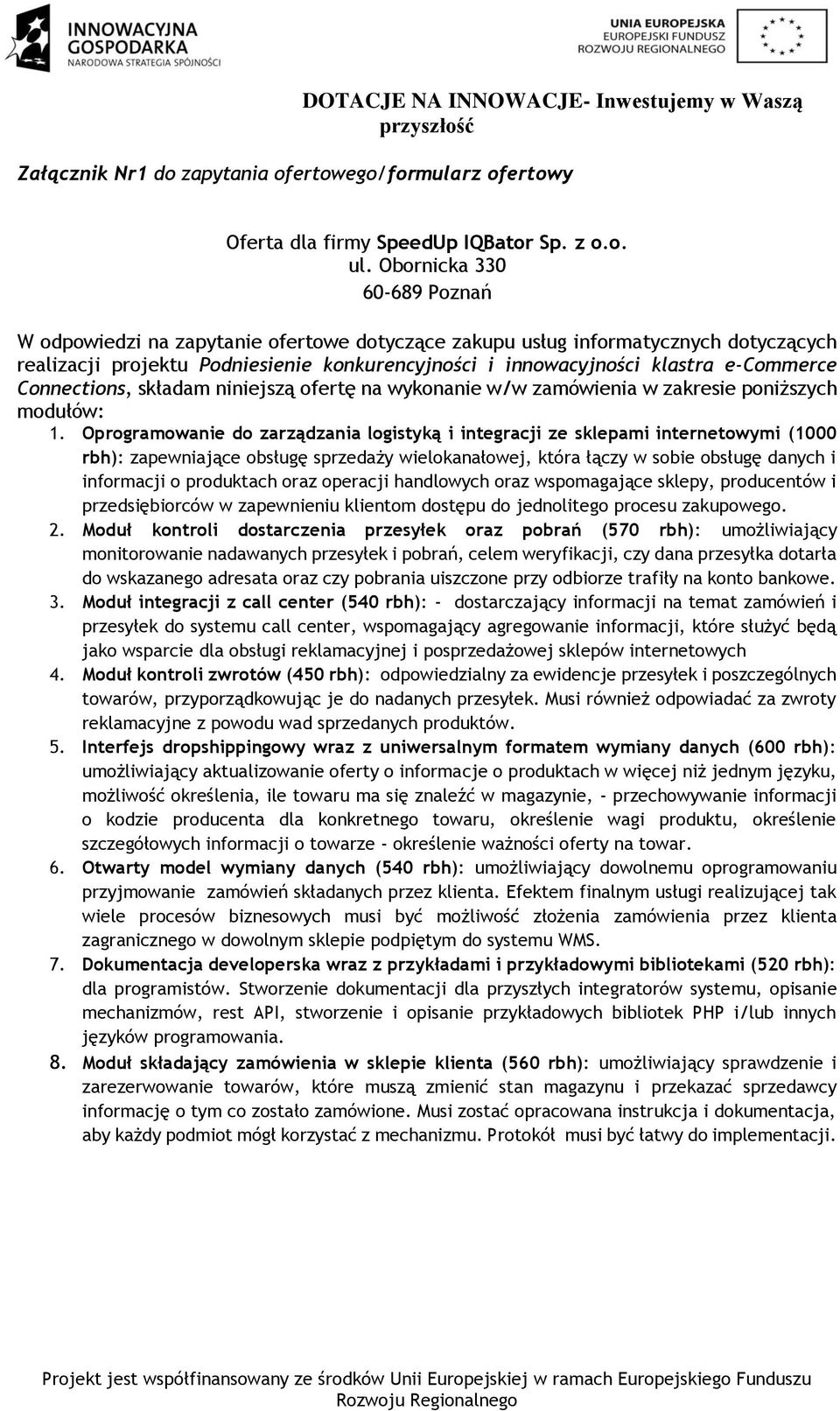 Connections, składam niniejszą ofertę na wykonanie w/w zamówienia w zakresie poniższych modułów: 1.