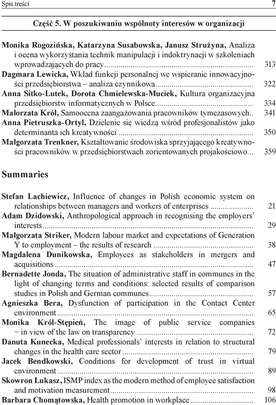 wprowadzających do pracy... 313 Dagmara Lewicka, Wkład funkcji personalnej we wspieranie innowacyjności przedsiębiorstwa analiza czynnikowa.