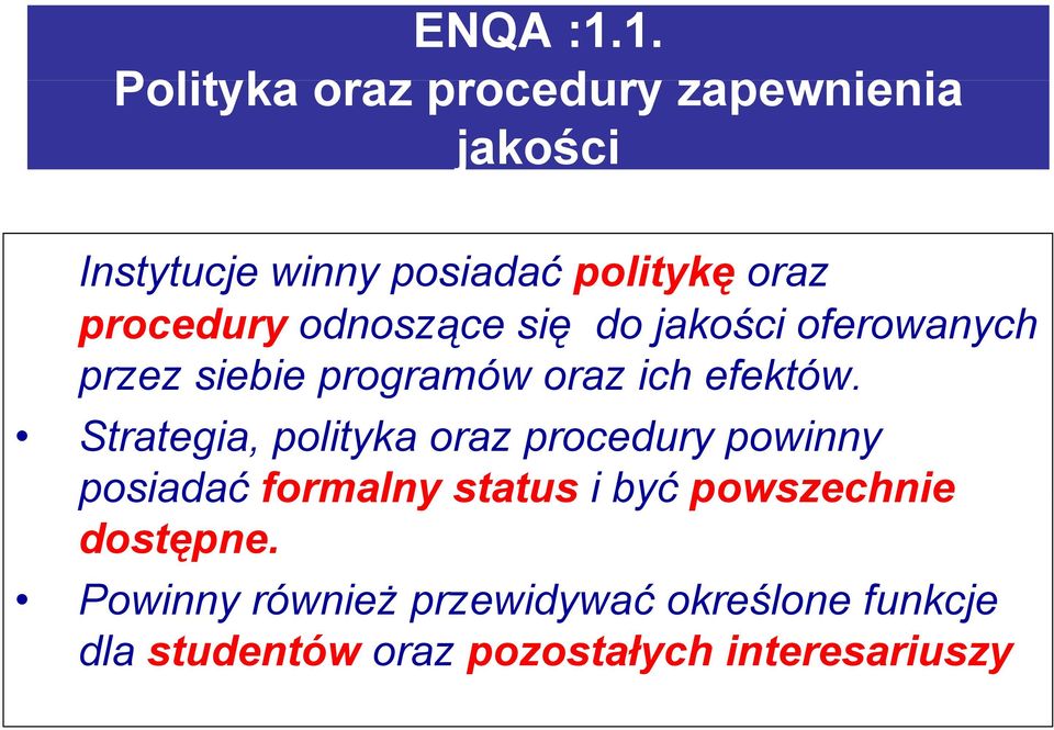 procedury odnoszące się do jakości oferowanych przez siebie programów oraz ich efektów.